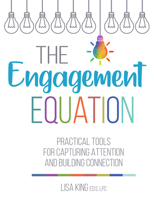 The Engagement Equation: Practical Tools for Capturing Attention and Building Connection 1965066402 Book Cover