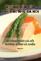 HU?ng D?n C?n Thi?t Ð? N?u CÁ H?i (Vietnamese Edition) 1835640338 Book Cover