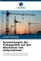 Auswirkungen der Fiskalpolitik auf das Wachstum von Unternehmen 6205789337 Book Cover