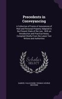 Precedents in Conveyancing: A Collection of Forms of Assurances of Real and Personal Property Adapted to the Present State of the Law: With an Int 1357795440 Book Cover