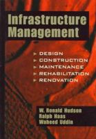 Infrastructure Management: Integrating Design, Construction, Maintenance, Rehabilitation and Renovation 0070308950 Book Cover