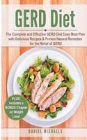 Gerd Diet: The Complete and Effective Gerd Diet Easy Meal Plan with Delicious Recipes & Proven Natural Remedies for the Relief of Gerd (Gerd Cure, Gerd Cookbook, Acid Reflux, Heartburn) 1721981268 Book Cover