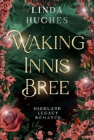 Waking Innis Bree: Highland Legacy Romance B0CGLLFXR3 Book Cover