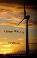 Gone Wrong (The Paladins Book 1) 1530776759 Book Cover