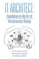 It Architect: Foundation in the Art of Infrastructure Design: A Practical Guide for It Architects 0996647708 Book Cover
