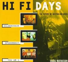 Hi Fi Days: The Future of Australian Rock 186448232X Book Cover