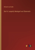 Der hl. Leopold, Markgraf von �sterreich 3368496840 Book Cover