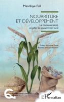 Nourriture et développement: Le couscous (cere), un pilier du consommer local (Questions Alimentaires Et Gastronomiques) (French Edition) 2336596229 Book Cover
