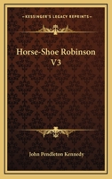 Horse-Shoe Robinson V3 1163102865 Book Cover