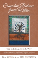 Connective Balance from Within: The D.R.E.A.M.E.R. Way 1480889903 Book Cover