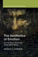 The Aesthetics of Emotion: Up the Down Staircase of the Mind-Body 1108463932 Book Cover