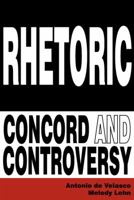 Rhetoric: Concord and Controversy 1577667352 Book Cover