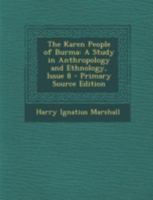 The Karen People of Burma: A Study in Anthropology and Ethnology; Volume 26 1015690580 Book Cover