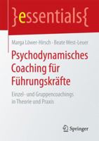 Psychodynamisches Coaching Für Führungskräfte: Einzel- Und Gruppencoachings in Theorie Und Praxis 3658148551 Book Cover