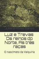 Luz e Trevas. Os reinos do Norte, As três raças: O nascimeto da Valquiria (Portuguese Edition) B07Y4MSZWT Book Cover