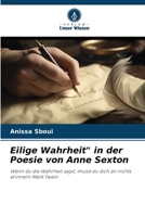 Eilige Wahrheit" in der Poesie von Anne Sexton: Wenn du die Wahrheit sagst, musst du dich an nichts erinnern Mark Twain 6205955210 Book Cover