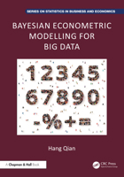 Bayesian Econometric Modelling for Big Data (Chapman and Hall/CRC Series on Statistics in Business and Economics) 1032915250 Book Cover