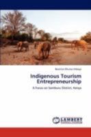 Indigenous Tourism Entrepreneurship: A Focus on Samburu District, Kenya 384730450X Book Cover