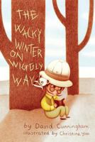 The Wacky Winter on Wiggly Way 148271681X Book Cover