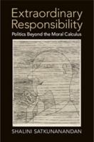 Responsibility Beyond Morality: Politics Beyond Calculation 110744313X Book Cover