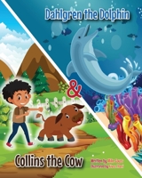 Two in One: Dahlgren the Dolphin & Collins the Cow B093B9XYMB Book Cover