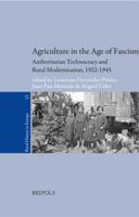 Agriculture in the Age of Fascism : authoritarian technocracy and rural modernization, 1922-1945 250355248X Book Cover