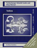 Volvo 850 and 850 T5 Td04hl: Turbo Rebuild Guide and Shop Manual 1482653761 Book Cover