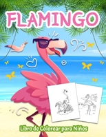 Flamingo Libro de Colorear para Niños: Divertidas y Fáciles Páginas para Colorear con Flamencos para Niños y Niñas B09DMTQXXF Book Cover