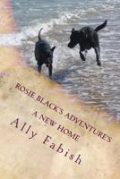 A New Home: Rosie Black's Adventures 1478128194 Book Cover