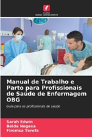 Manual de Trabalho e Parto para Profissionais de Saúde de Enfermagem OBG: Guia para os profissionais de saúde 620606624X Book Cover
