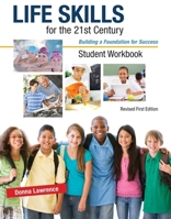 Life Skills for the 21st Century: Building a Foundation for Success, Student Workbook 1269639730 Book Cover
