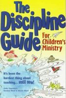 The Discipline Guide for Children's Ministry 1559456868 Book Cover
