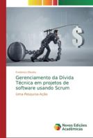 Gerenciamento da Dívida Técnica em projetos de software usando Scrum: Uma Pesquisa-Ação 6139737532 Book Cover