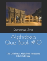 Alphabets Quiz Book #10: The Celebrity Alphabets Awesome 80s Challenge B0B928MLM5 Book Cover