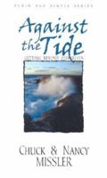 Against the Tide: Getting Beyond Ourselves (Plain and Simple Series) 0974517704 Book Cover