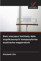 Dwa znaczace kwintety dete wspólczesnych kompozytorów austriacko-wegierskich (Polish Edition) 620976343X Book Cover