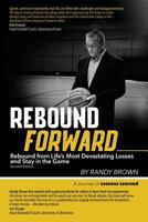 Rebound Forward: Rebound from Life's Most Devastating Losses and Stay in the Game Second Edition 1944662243 Book Cover