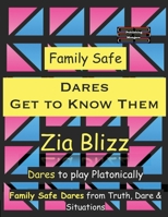 Family Safe Dares - Get to Know Them: Dares to play Platonically (Truth, Dare and Situations - The Drinking Games) 9363564118 Book Cover