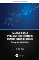 Imaging Radar Polarimetric Rotation Domain Interpretation: Theory and Applications 1032609583 Book Cover