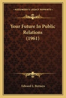 Your Future in Public Relations 1169829813 Book Cover