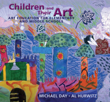 Children and Their Art: Art Education for Elementary and Middle Schools 049591357X Book Cover