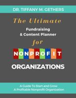 The Ultimate Fundraising & Content Planner for Nonprofit Organizations 0999532413 Book Cover