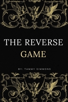 The reverse game B0DNXP41CJ Book Cover