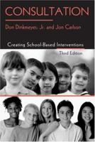 Consultation: Creating School-Based Interventions 0415951984 Book Cover