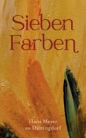 Sieben Farben: Historische Spurensuche nach Herkunft und Wahrheit (German Edition) 3695183489 Book Cover
