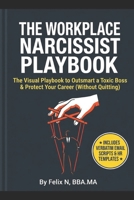 The Illustrated Guide to Spotting and Stopping Workplace Narcissists: Unmasking Toxic Leadership with Visual Clarity, Practical Tactics & Quick Reference Comics B0GQHCHYNC Book Cover