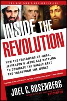 Inside the Revolution: How the Followers of Jihad, Jefferson & Jesus Are Battling to Dominate