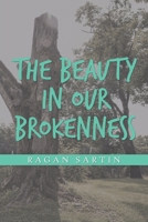 The Beauty in Our Brokenness 1728317789 Book Cover