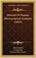 Manual of human microscopical anatomy 1168167205 Book Cover