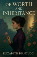 Of Worth and Inheritance B0G8DY2G84 Book Cover